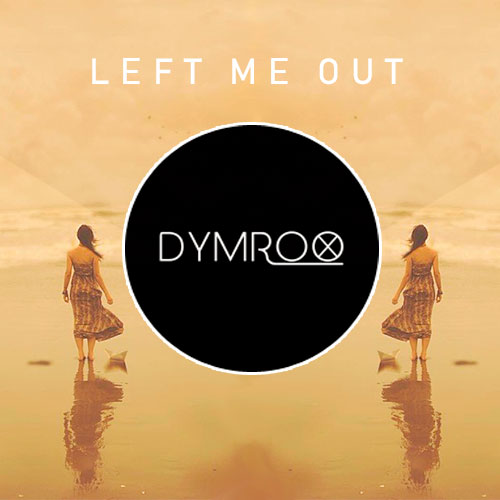 Dymrox - left-me-out